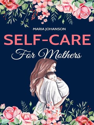 cover image of Self-Care For Mothers